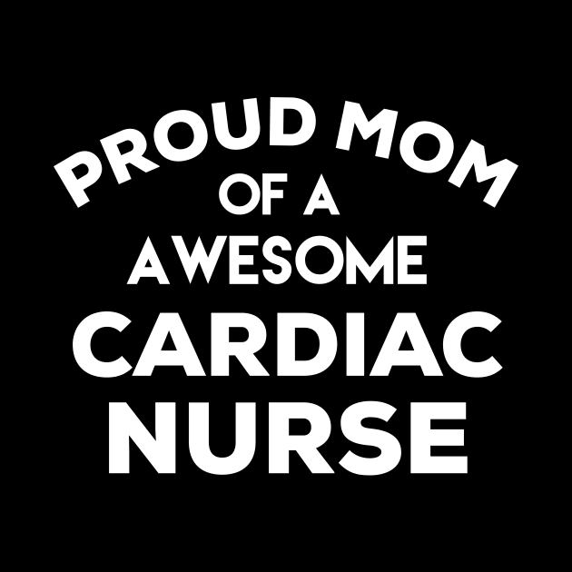 Proud Mom of a awesome Cardiac Nurse by Jimmyson