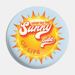 Look On The Sunny Side Of Life - Summer Pin