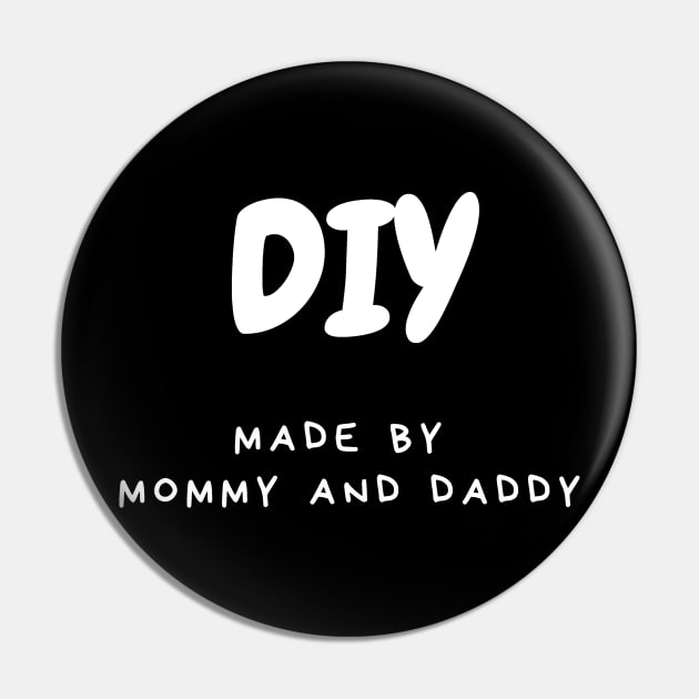 DIY made by Mommy and Daddy Pin by Onallim