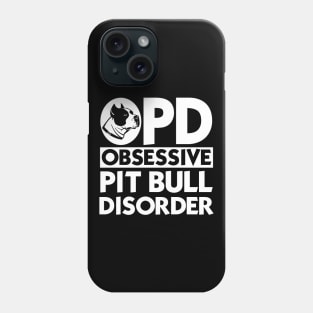 Obsessive Pitbull Disorder Phone Case