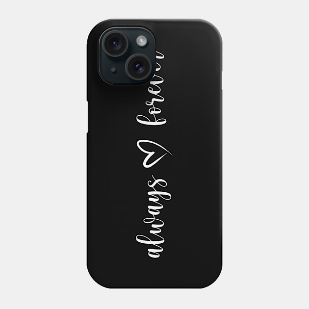 Always & Forever Phone Case by We Love Gifts