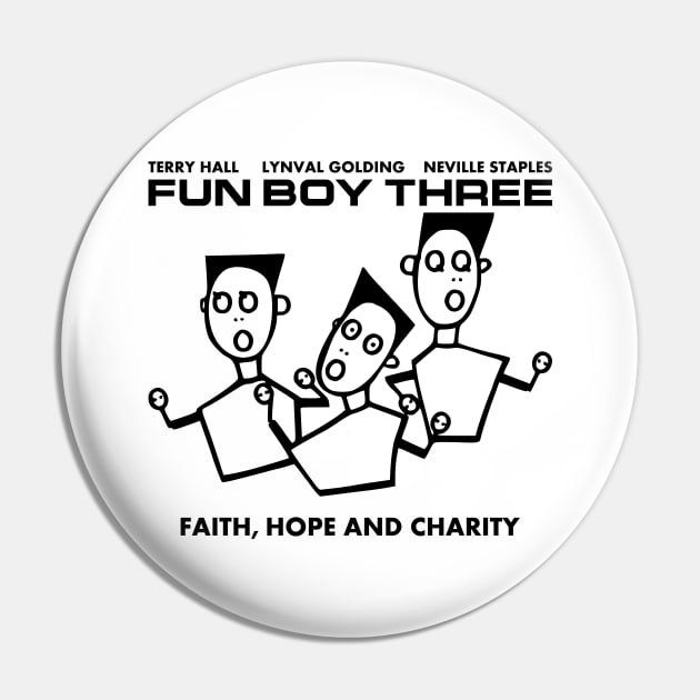 Fun Boy Three Terry Hall Lynval Golding Neville Staples Faith Hope And Charity Pin by enmull