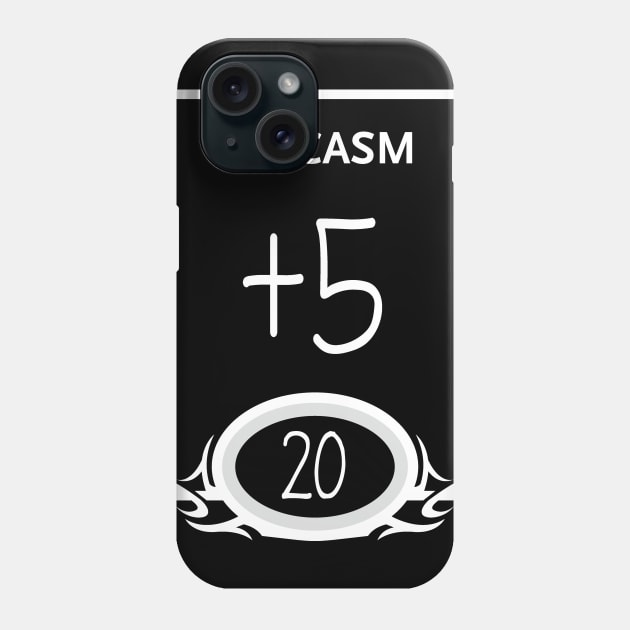 DnD Design Sarcasm +5 Phone Case by OfficialTeeDreams