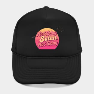 Not Today Satan Not Today. Hat
