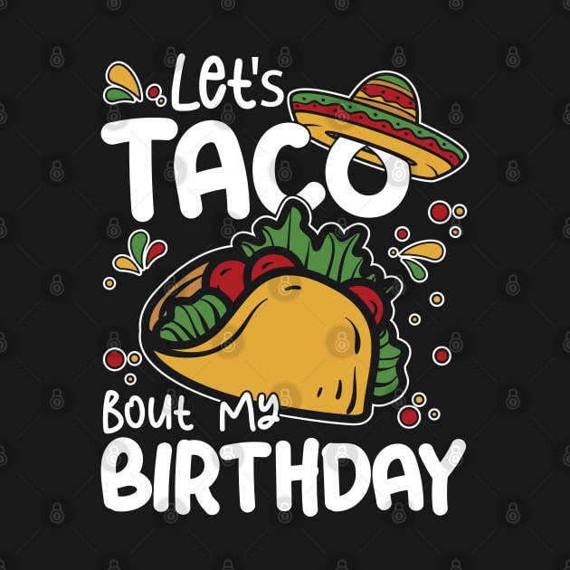 Let's Taco Bout My Birthday by AngelBeez29