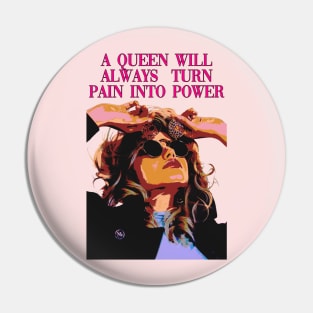 A queen will always turn pain into power Pin