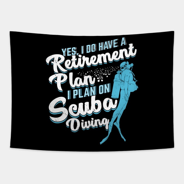 Scuba Diving Retirement Plan Pensioner Gift Tapestry by Dolde08