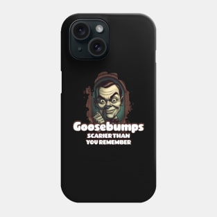 Goosebumps SCARIER THAN YOU REMEMBER Phone Case