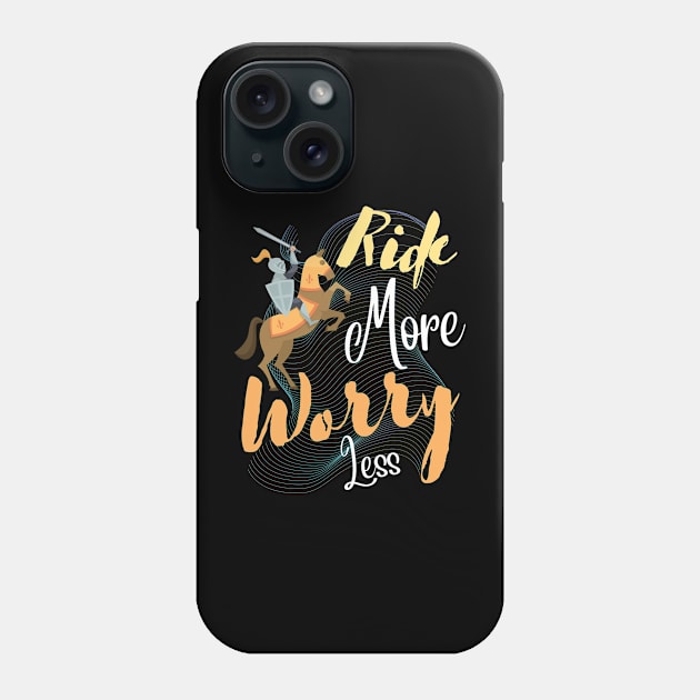 Ride more worry less Phone Case by bless2015