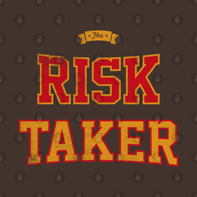 The Risk Taker - Risk - T-Shirt | TeePublic