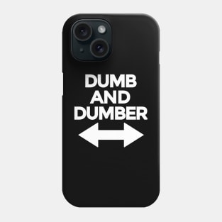 Dumb and dumber Phone Case