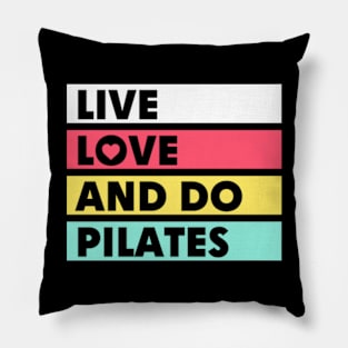 Live Love and Do Pilates Pillow