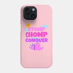 Chomp, Stomp, Conquer Phone Case