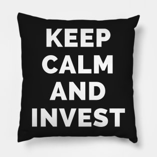 Keep Calm And Invest - Black And White Simple Font - Funny Meme Sarcastic Satire - Self Inspirational Quotes - Inspirational Quotes About Life and Struggles Pillow