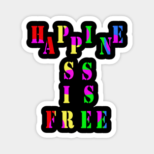 Happiness is free Magnet