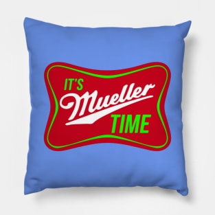 It's Mueller Time Pillow