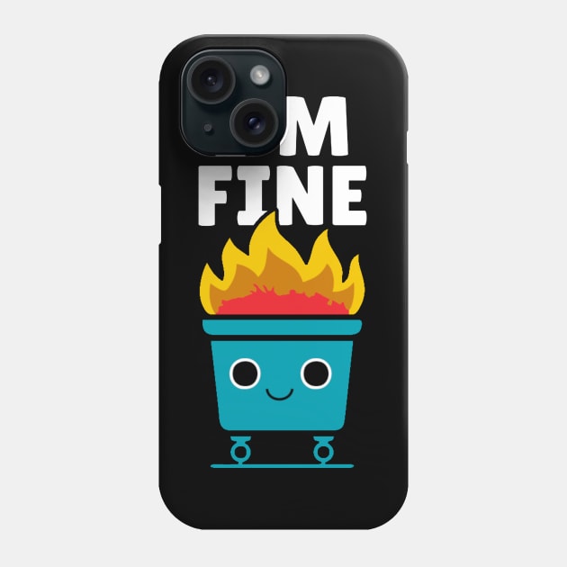 Dumpster is fine Phone Case by YastiMineka