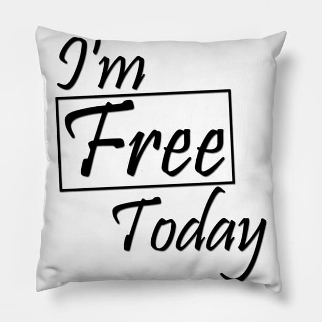 I'm free today Pillow by sarahnash