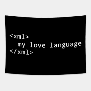 XML is my love language Tapestry