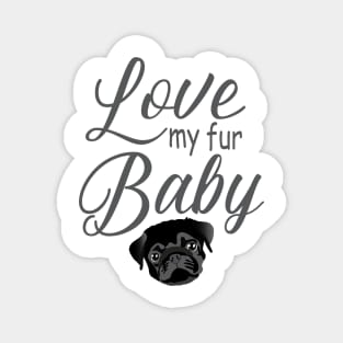 Love My Fur Baby Pug Dog Magnet