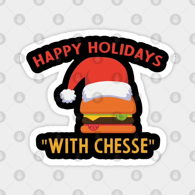 Happy Holidays With Chesse Magnet by Crazy Shirts For All