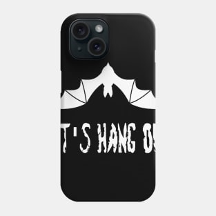 Let's Hang Out Phone Case