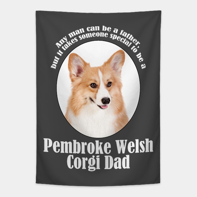 Corgi Dad Tapestry by You Had Me At Woof