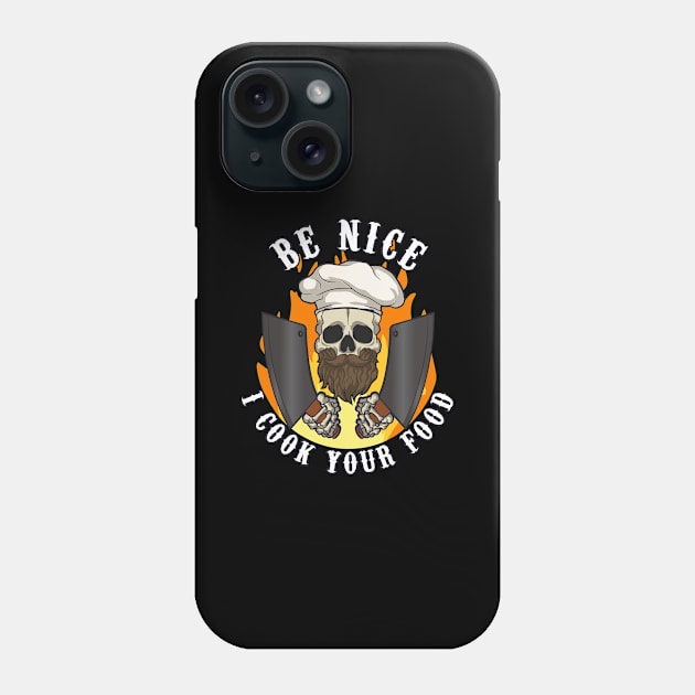 Be Nice I Cook Your Food Chef Cook Cooking Phone Case by Anassein.os