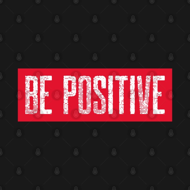 Be positive mindset is everything by PositiveMindTee