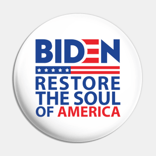 Biden restore the soul of America Pin