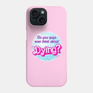 "Do You Guys Ever Think About Dying?" Disco Ball Phone Case