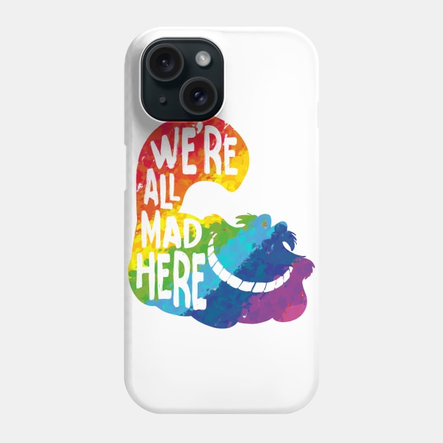 Alice we mad here rainbow Phone Case by Uwaki