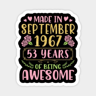 Made In September 1967 Happy Birthday To Me You Mom Sister Daughter 53 Years Of Being Awesome Magnet