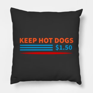 Keep Hot Dogs At 1.50 Pillow