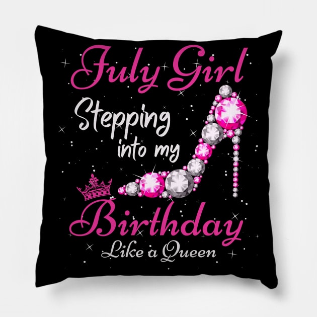 July Girl Stepping Into My Birthday Like A Queen Funny Birthday Gift Cute Crown Letters Pillow by JustBeSatisfied