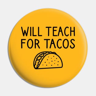 Will Teach For Tacos Pin