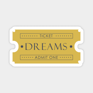 Ticket for dreams Magnet