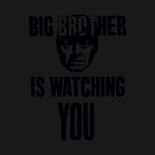 Big Brother Is Watching You T-Shirt
