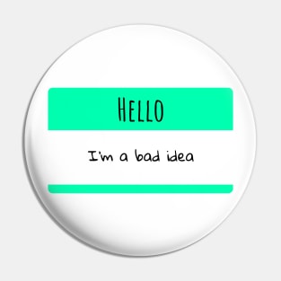 Hello, I'm a bad idea Retro Green Sticker slogan humour BoomBoomInk Pin