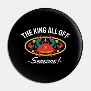 The King All of Seasons Pin