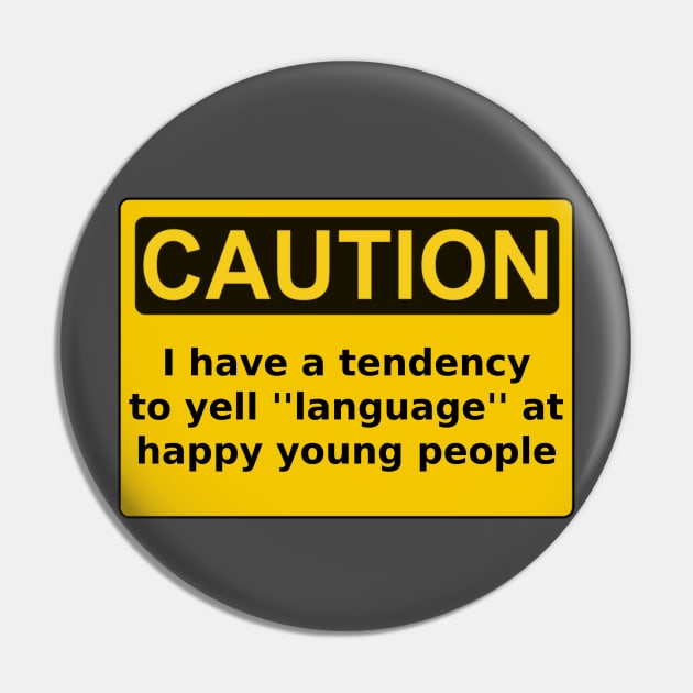 Caution I have a tendency to yell ''language" Pin by Sarcastic101