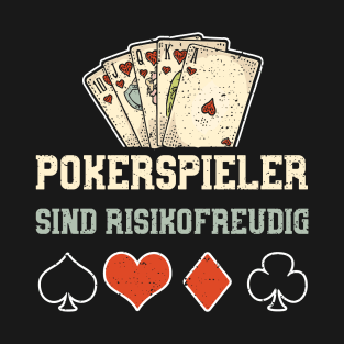 Pokerspieler sind risikofreudig T-Shirt