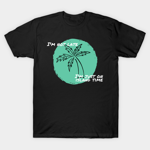 Discover Island Time - Island Time - T-Shirt