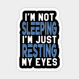 Dad Quotes - I'm Not Sleeping Magnet