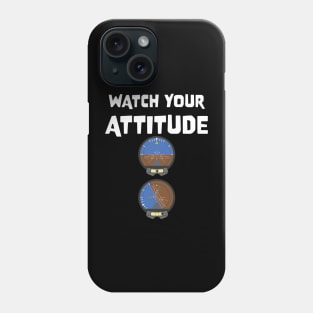 Watch Your Attitude, Pilot attitude indicators Phone Case