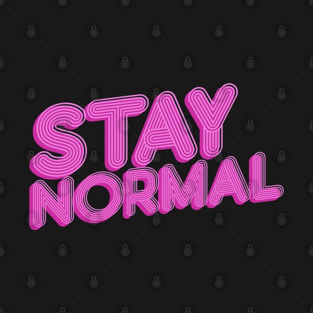 Stay Normal by nickbeta