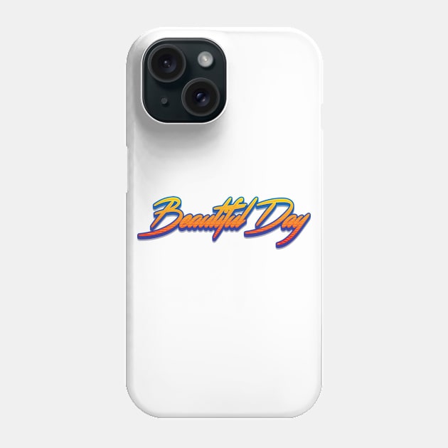 Beautiful Day Phone Case by NayraWiosa