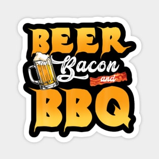 Drink beer and bacon some meat bbq smoker Magnet