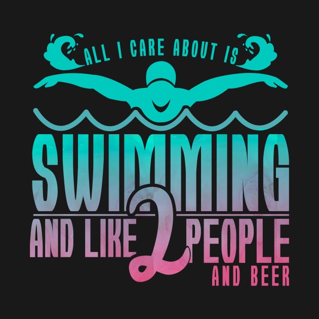 'All I Care About Is Swimming' Hilarous Swimming Gift by ourwackyhome