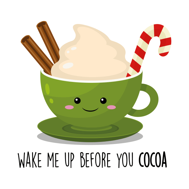 Wake me up before you Cocoa Cute Cocoa Pun T-shirt by Sarah's Simulacrum